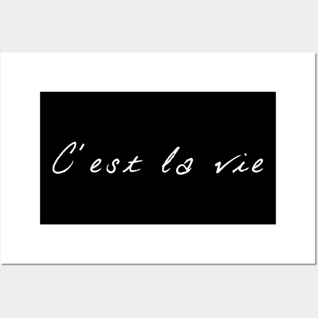 C'est la vie v2 Wall Art by Word and Saying